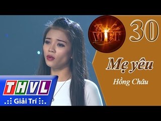 THVL | Tình ca Việt 2015 - Tập 30: Mẹ yêu - Hồng Châu