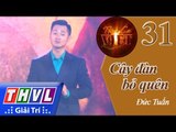 THVL | Tình ca Việt 2015 - Tập 31: Cây đàn bỏ quên - Đức Tuấn