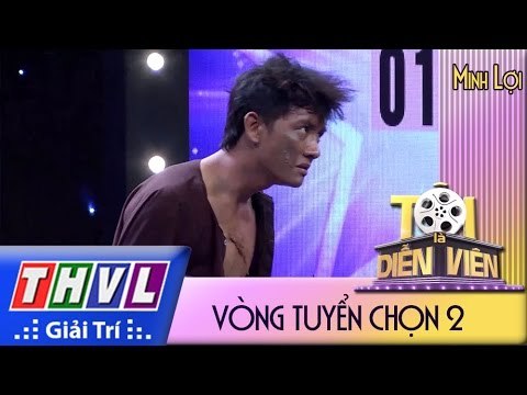 THVL l Tôi là diễn viên - Vòng tuyển chọn 2: Lê Minh Lợi (phần thi 2 phút)