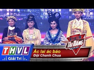 THVL | Biệt đội tài năng - Tập 15 ̣: Ác lai ác báo - Đội Chanh Chua