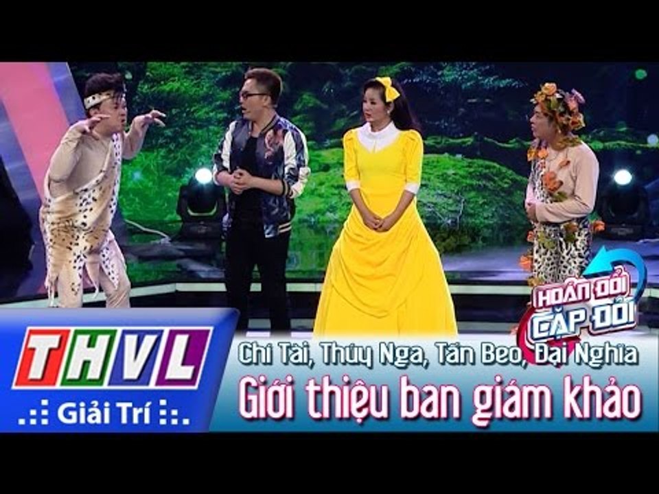 THVL | Hoán đổi cặp đôi - Tập 5: Giới thiệu ban giám khảo - Chí Tài, Thúy Nga, Tấn Beo, Đại Nghĩa