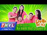 THVL | Làng hài mở hội - Tập 22: Kỷ niệm một chuyến đi - Đội Đại gia đình