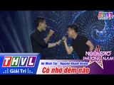THVL | Ngôi sao phương Nam 2015 - Tập 5: Có nhớ đêm nào - Hồ Minh Tấn, Nguyễn Khánh Hoàng