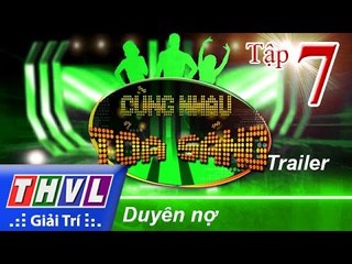 THVL | Cùng nhau tỏa sáng 2016 - Tập 7: Duyên nợ - Trailer