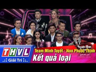 THVL | Tuyệt đỉnh song ca - Tập 9: Kết quả loại team Minh Tuyết - Noo Phước Thịnh