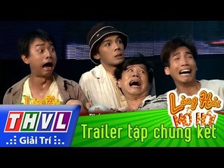 THVL | Làng hài mở hội - Trailer tập chung kết