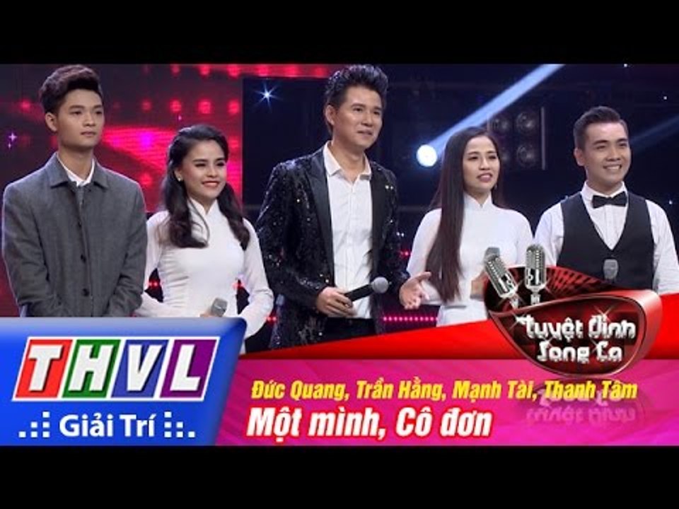 THVL | Tuyệt đỉnh song ca - Tập 8: Một mình, Cô đơn - Đức Quang, Trần Hằng, Mạnh Tài, Thanh Tâm