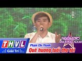 THVL | Ngôi sao phương Nam 2015 - Tập 8: Quê hương tuổi thơ tôi - Phạm Chí Thành