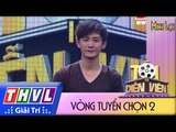 THVL l Tôi là diễn viên - Vòng tuyển chọn 2: Lê Minh Lợi