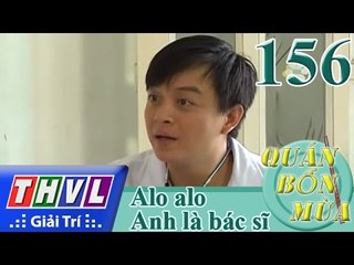 THVL | Quán bốn mùa - Số 156: Alo alo anh là bác sĩ