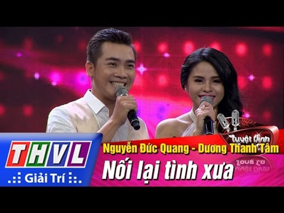THVL | Tuyệt đỉnh song ca - Tập 13: Nối lại tình xưa - Đức Quang, Thanh Tâm