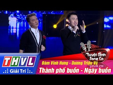 THVL | Tuyệt đỉnh song ca - Tập 14: Thành phố buồn, Ngày buồn - Đàm Vĩnh Hưng, Dương Triệu Vũ