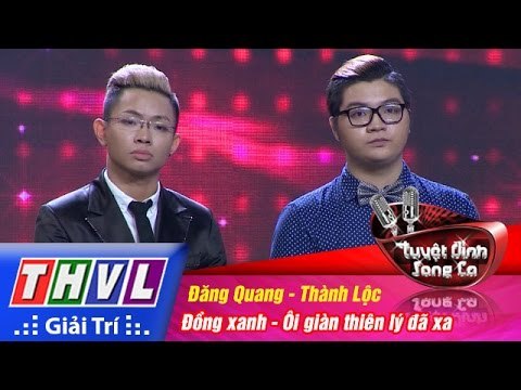 THVL | Tuyệt đỉnh song ca - Tập 10: Đồng xanh, Ôi giàn thiên lý đã xa - Đăng Quang, Thành Lộc