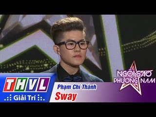 THVL | Ngôi sao phương Nam 2015 - Tập 7: Sway - Phạm Chí Thành