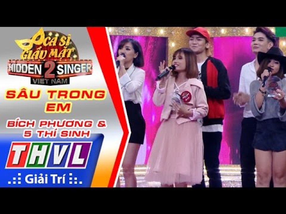 THVL | Ca sĩ giấu mặt 2016 - Tập 4: Bích Phương | Sâu trong em - Bích Phương và 5 thí sinh