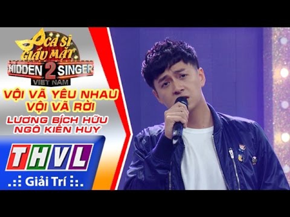 THVL | Ca sĩ giấu mặt 2016 - Tập 8: Lương Bích Hữu | Vội vã yêu nhau vội vã rời - Ngô Kiến Huy