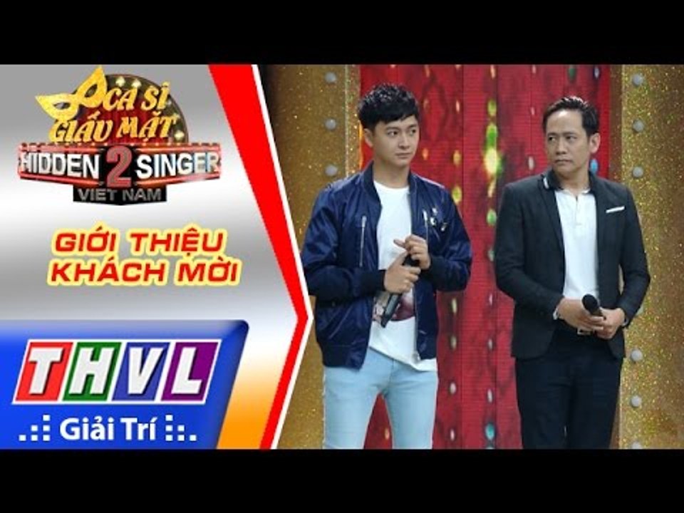 THVL | Ca sĩ giấu mặt 2016 - Tập 8: Lương Bích Hữu | Giới thiệu khách mời