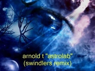 arnold t astrolab (swindlers remix)