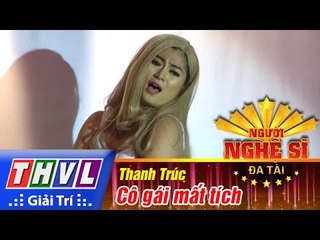 THVL | Người nghệ sĩ đa tài - Tập 5: Cô gái mất tích - Thanh Trúc