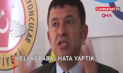 Veli Ağbaba: Hata yaptık