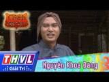 THVL | Cổ tích Việt Nam: Nguyễn Khoa Đăng - Phần cuối