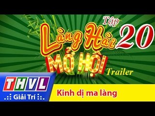 THVL | Làng hài mở hội - Tập 20: Kinh dị ma làng - Trailer