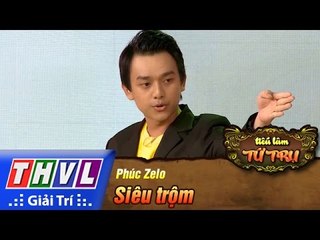 THVL | Tiếu lâm tứ trụ - Tập 1: Siêu trộm – Phúc Zelo