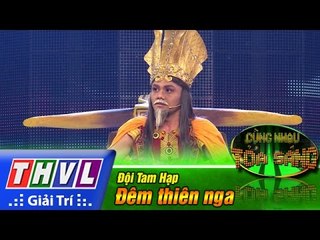 THVL | Cùng nhau tỏa sáng 2016 - Tập 9: Đêm thiên nga - Đội Tam Hạp