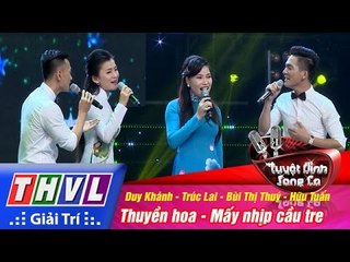 THVL | Tuyệt đỉnh song ca - Tập 7: Thuyền hoa, Mấy nhịp cầu tre - D.Khánh, T.Lai, BT.Thuý, H.Tuấn
