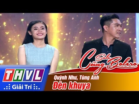 THVL | Solo cùng Bolero 2016 - Tập 7[10]: Đèn khuya, Mười năm tình cũ - Quỳnh Như, Tùng Anh