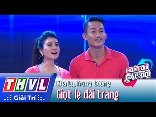 THVL | Hoán đổi cặp đôi - Tập 7: Giọt lệ đài trang - Kha Ly, Trung Cương