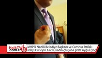 Skandal görüntülere HalkTV.com.tr ulaştı: MHP’li belediye başkanı ve Cumhur İttifakı adayından kadın çalışana dayak!
