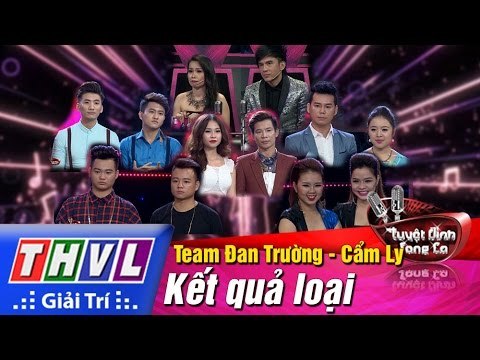 THVL | Tuyệt đỉnh song ca - Tập 9: Kết quả loại team Đan Trường - Cẩm Ly