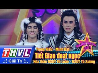 THVL | Người hóa thân số 1 - Tập 11: Trọng Hiếu, Minh Đạt hóa Thân NSƯT Vũ Luân, NSƯT Tú Sương