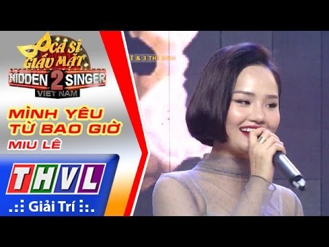 THVL | Ca sĩ giấu mặt 2016 - Tập 14 [7]: Miu Lê | Vòng 3 - Mình yêu từ bao giờ