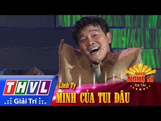 THVL | Người nghệ sĩ đa tài - Tập 10: Mình của tui đâu - Linh Tý