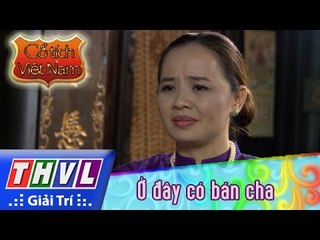 THVL | Cổ tích Việt Nam: Ở đây có bán cha - Phần đầu