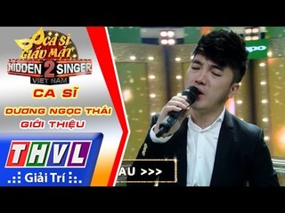 THVL | Ca sĩ giấu mặt 2016 - Tập 12 [13]: Ca sĩ Dương Ngọc Thái - Giới thiệu