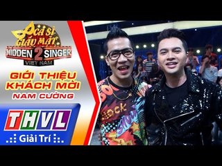 THVL | Ca sĩ giấu mặt 2016 - Tập 12 [1]: Nam Cường | Giới thiệu khách mời - Khi mà em đi