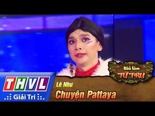 THVL | Tiếu lâm tứ trụ - Tập 6: Chuyện Pattaya - Phúc Zelo