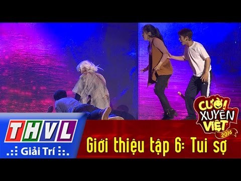 THVL | Cười xuyên Việt - Phiên bản nghệ sĩ 2016 l Tập 5[7]: Giới thiệu tập 6 - Tui sợ