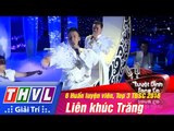 THVL | Tuyệt đỉnh song ca - Chung kết xếp hạng: Liên khúc Trăng - 6 HLV, Top 3 TĐSC 2016