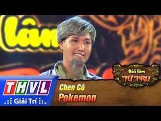 THVL | Tiếu lâm tứ trụ - Tập 3: Pokemon - Chen Cô