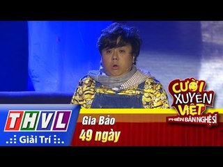 THVL | Cười xuyên Việt - Phiên bản nghệ sĩ 2016|Tập 6[3]:  49 ngày - Gia Bảo