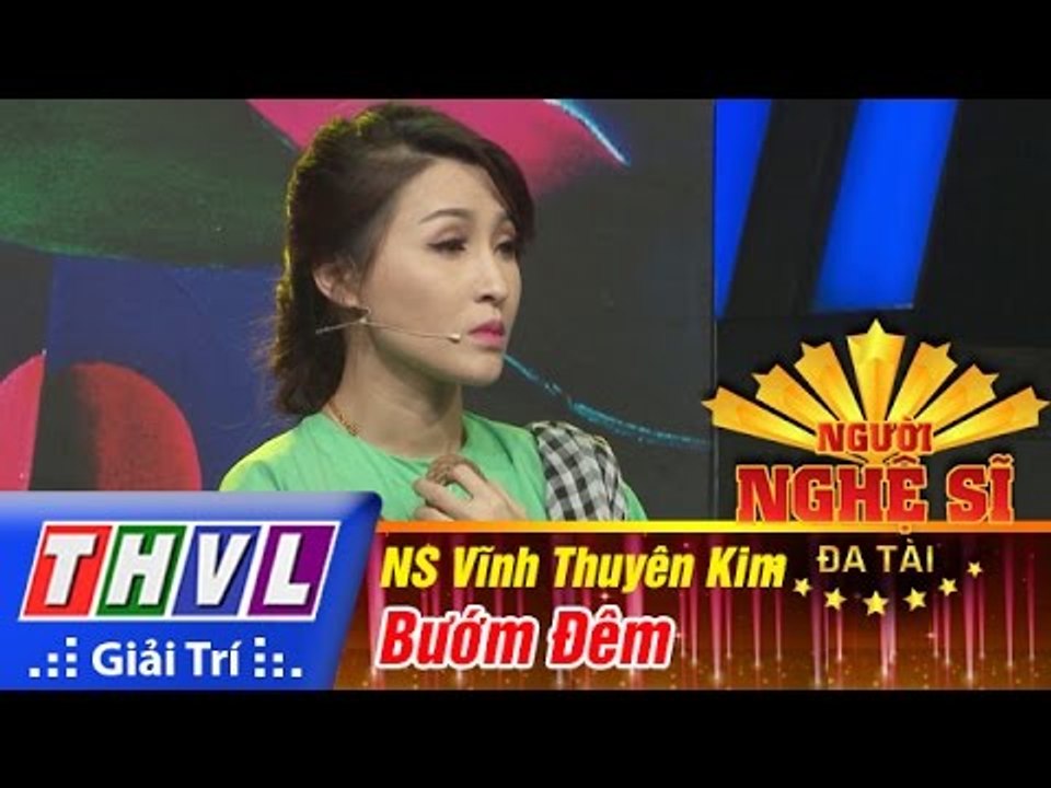 THVL | Người nghệ sĩ đa tài - Tập 8: Bướm đêm - Vĩnh Thuyên Kim