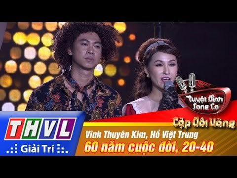 THVL | Tuyệt đỉnh song ca - Cặp đôi vàng |Tập 4[6]: 60 năm cuộc đời - Vĩnh Thuyên Kim, Hồ Việt Trung