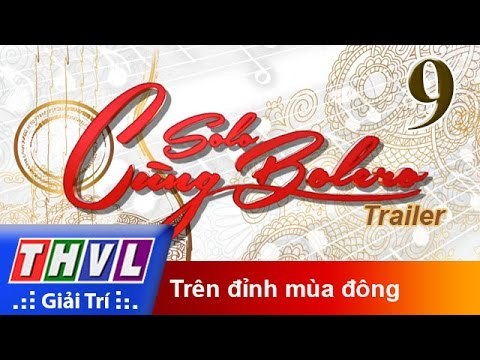 THVL | Solo cùng Bolero 2016 - Tập 9: Trên đỉnh mùa đông - Trailer