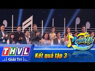 THVL | Hoán chuyển bất ngờ - Tập 3[7]: Kết quả tập 3