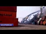 صدى البلد | نرصد حجم الدمار داخل ميناء شرق بورسعيد بعد تحطم ونش اصطدمت به سفينة واشتعال النار