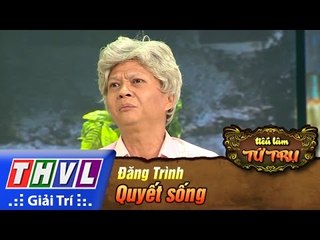 THVL | Tiếu lâm tứ trụ - Tập 2: Quyết sống - Đăng Trình